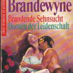 Brandewyne R. Brandende Sehnsucht. Dornen der Leidenschaft