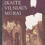 Kralikauskas Juozas. Įkaitę Vilniaus mūrai