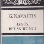 Navaitis G. Lygūs, bet skirtingi