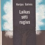 Galinis Harijas. Laikas sėti rugius