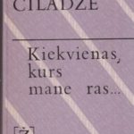 Čiladzė Otaras. Kiekvienas, kurs mane ras...