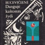 Lygutaitė-Bucevičienė Stasė. Danguje kaštonas žydi
