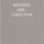 Raštikis Stasys. Kovose dėl Lietuvos (I,II tomai)