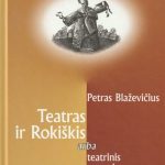 Blaževičius P. Teatras ir Rokiškis