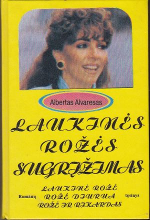 Alvaresas Albertas. Laukinės rožės sugrįžimas
