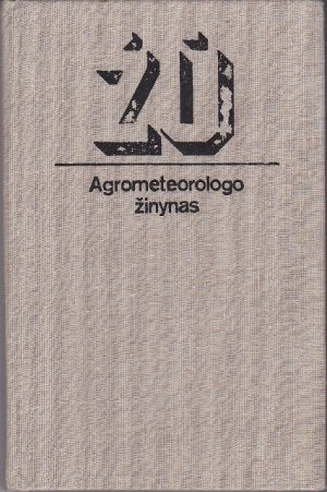 Bagdonas A., Karalevičienė R. Agrometeorologo žinynas