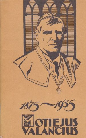 Binkis Kazys. Motiejus Valančius 1875-1935