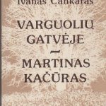Cankaras Ivanas Varguolių gatvėje. Martinas Kačūras