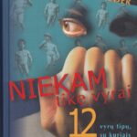 Poschenrieder Beatrice. Niekam tikę vyrai: dvylika vyrų tipų, su kuriais neverta gaišti laiko
