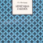 Abovianas Chačaturas. Armėnijos žaizdos