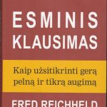Reichheld Fred. Esminis klausimas: kaip užsitikrinti gerą pelną ir tikrą augimą