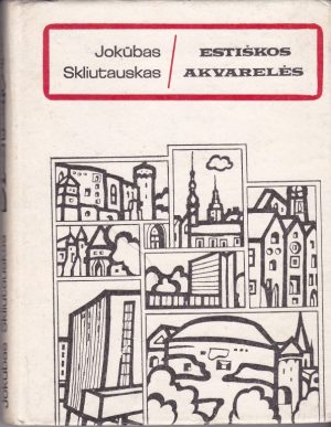 Skliutauskas Jokūbas. Estiškos akvarelės