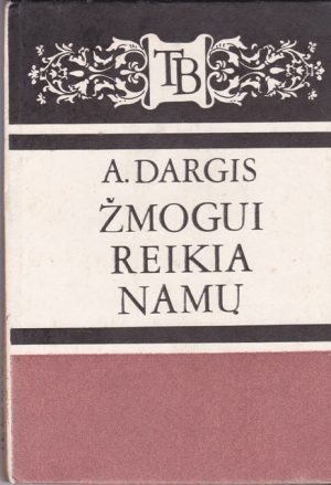 Dargis Alvydas Žmogui. reikia namų