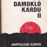 Kairys Anatolijus. Po Damoklo kardu