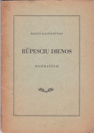 Gaidžiūnas Balys. Rūpesčių dienos