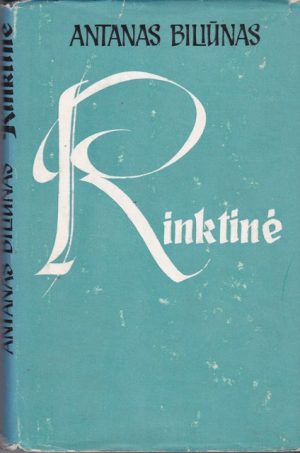 Biliūnas Antanas. Rinktinė