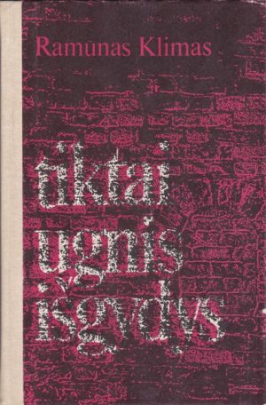 Klimas Ramūnas. Tiktai ugnis išgydys