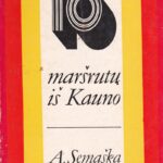 Semaška Algimantas. 10 maršrutų iš Kauno
