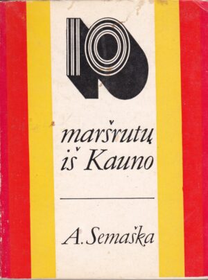 Semaška Algimantas. 10 maršrutų iš Kauno