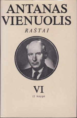 Vienuolis Antanas. Raštai (I-VI tomai)