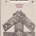 Miškinis Antanas. Sulaužyti kryžiai