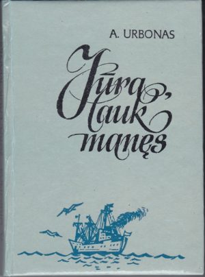 Urbonas A. Jūra, lauk manęs