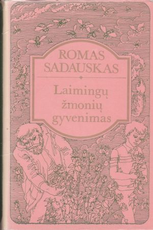 Sadauskas Romas. Laimingų žmonių gyvenimas