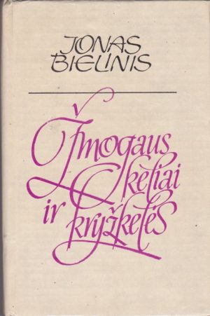 Bielinis J. Žmogaus keliai ir kryžkelės