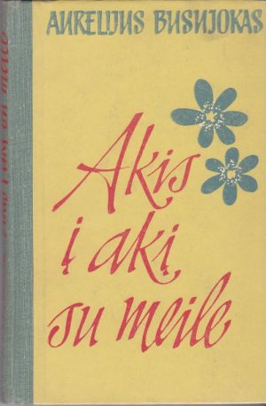 Busujokas Aurelijus. Akis į akį su meile