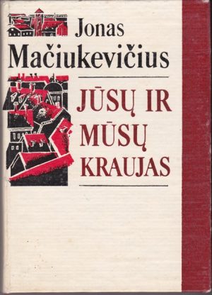 Mačiukevičius Jonas. Jūsų ir mūsų kraujas