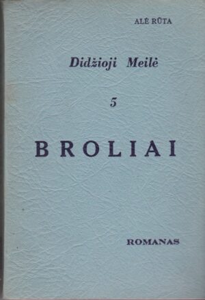 Alė Rūta. Didžioji meilė. Broliai
