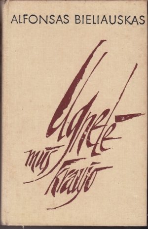 Bieliauskas Alfonsas. Ugnelė mūs kraujo