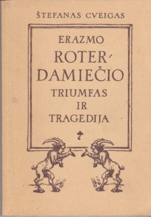 Cveigas Stefanas. Erazmo Roterdamiečio triumfas ir tragedija