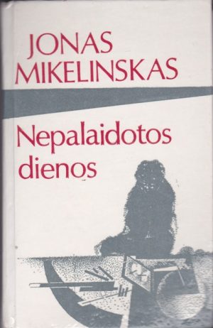 Mikelinskas Jonas. Nepalaidotos dienos