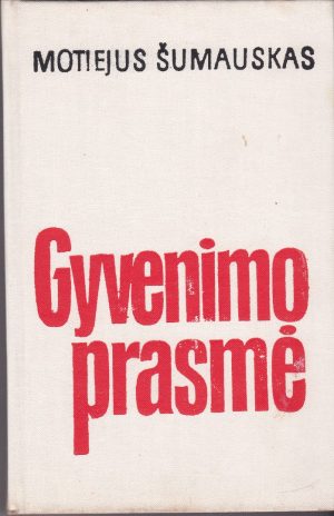 Šumauskas Motiejus. Gyvenimo prasmė