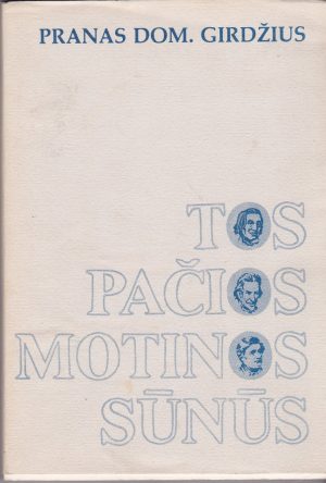 Girdžius Pranas Dom. Tos pačios motinos sūnūs