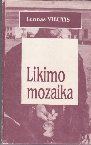 Vilutis Leonas. Likimo mozaika