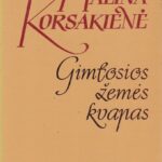 Korsakienė Halina. Gimtosios žemės kvapas