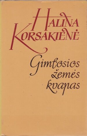 Korsakienė Halina. Gimtosios žemės kvapas