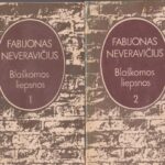 Neveravičius Fabijonas. Blaškomos liepsnos (1-2 dalys)