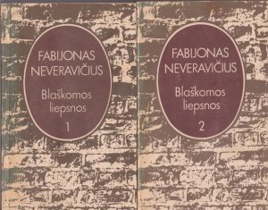 Neveravičius Fabijonas. Blaškomos liepsnos (1-2 dalys)