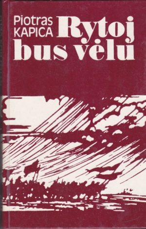 Kapica Piotras. Rytoj bus vėlu