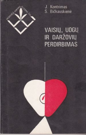 Kontrimas J., Bičkauskienė S. Vaisių, uogų ir daržovių perdirbimas