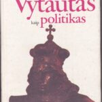 Pficneris Jozefas. Didysis Lietuvos kunigaikštis Vytautas kaip politikas