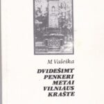 Valeika Matas. Dvidešimt penkeri metai Vilniaus krašte