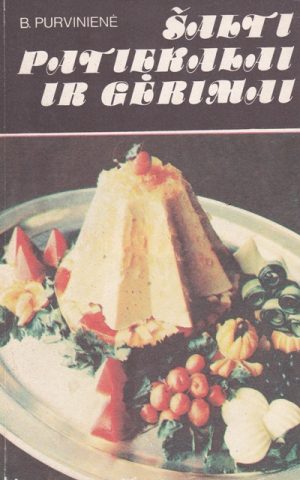 Purvinienė B. Šalti patiekalai ir gėrimai