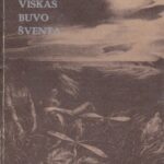 Karčiauskas Mykolas. Viskas buvo šventa