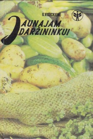 Visockienė G. Jaunajam daržininkui