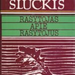 Sluckis Mykolas. Rašytojas apie rašytojus