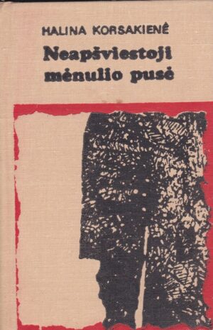 Korsakienė Halina. Neapšviestoji mėnulio pusė